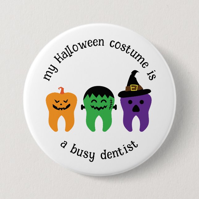 Chapa Redonda De 7 Cm Mi disfraz de Halloween es un dentista ocupado, di (Anverso)
