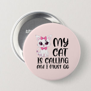 Chapa Redonda De 7 Cm Mi gato está llamando