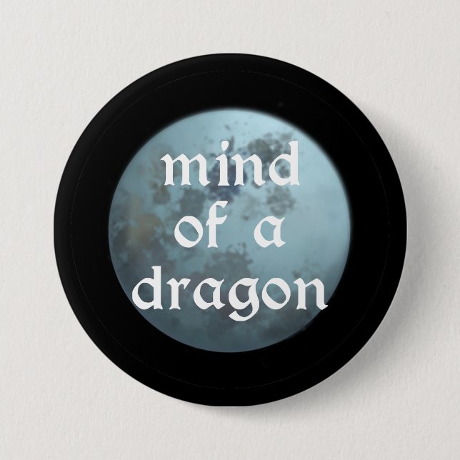 Chapa Redonda De 7 Cm Mind of a Dragon Button (Anverso)