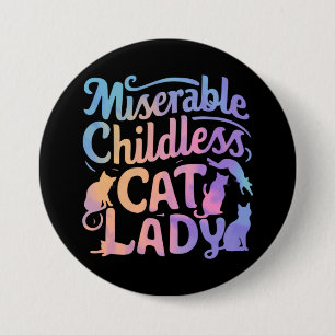 Chapa Redonda De 7 Cm Miserable dama de gato sin hijos