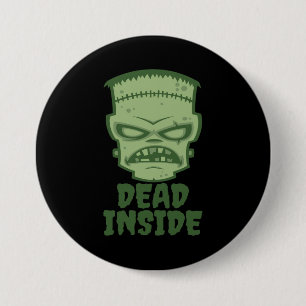 Chapa Redonda De 7 Cm Muerto dentro del monstruo Frankenstein