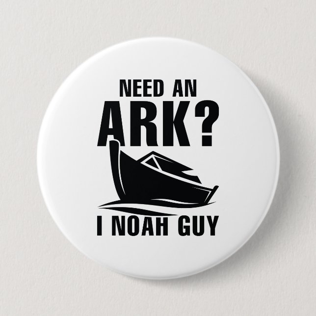 Chapa Redonda De 7 Cm Necesito Un Arca Que Noah Guy (Anverso)