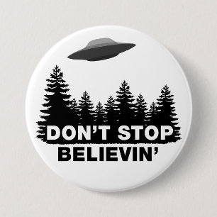 Chapa Redonda De 7 Cm No pare Believin (el UFO)
