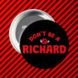 Chapa Redonda De 7 Cm No seas un Richard Button – Humor atrevido y sarcá