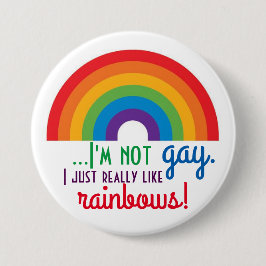 Chapa Redonda De 7 Cm No soy gay, ¡realmente me gustan los arcos de lluv