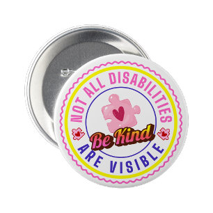 Chapa Redonda De 7 Cm No todas las discapacidades son visibles Pin Butto