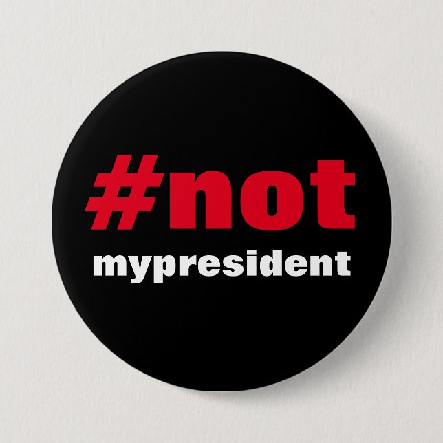 Chapa Redonda De 7 Cm #notmypresident (Anverso)