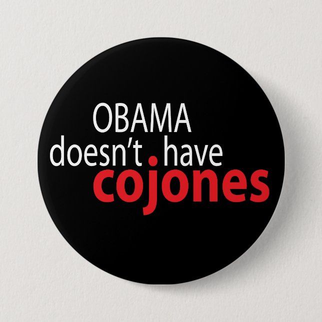 Chapa Redonda De 7 Cm Obama no tiene Cojones (Anverso)