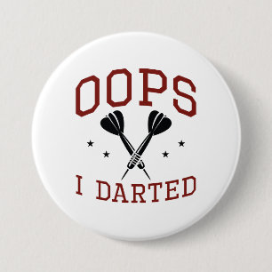 Chapa Redonda De 7 Cm Oops I Dart