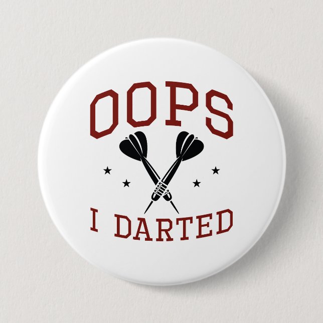 Chapa Redonda De 7 Cm Oops I Dart (Anverso)