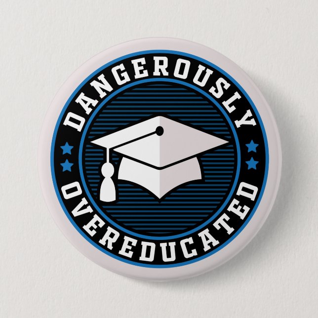 Chapa Redonda De 7 Cm Peligrosamente Sobreeducado (Anverso)