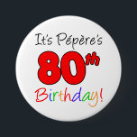 Chapa Redonda De 7 Cm Pepere's 80th Birthday Party French Grandpa Button<br><div class="desc">It's Pepere's 80th Birthday fun and colorful,  party button! Great for celebrating a French grandfather's 80th birthday milestone. A French grandpa will smile when he sees his guests wearing this festive button for his eightieth party!</div>