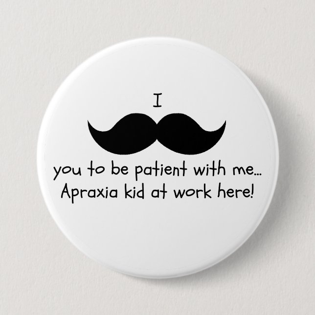 Chapa Redonda De 7 Cm Perno del humor del bigote de la apraxia (Anverso)