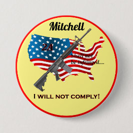 Chapa Redonda De 7 Cm Personalized I Will Not Comply 2nd Amendment Flag