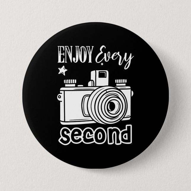 Chapa Redonda De 7 Cm Photographer Enjoy Every Second (Anverso)