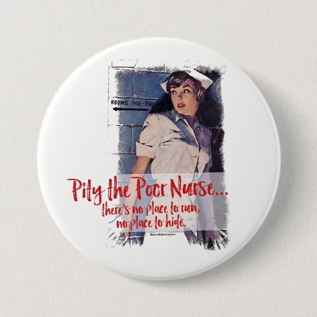 Chapa Redonda De 7 Cm Pity the Poor Nurse Button Pin (Anverso)