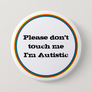 Chapa Redonda De 7 Cm Por favor, no me toques la conciencia autista 
