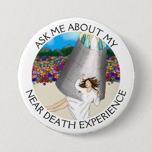 Chapa Redonda De 7 Cm Pregúntame sobre mi experiencia de muerte cercana