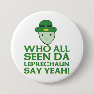 Chapa Redonda De 7 Cm Quién todo el Leprechaun visto de DA dice sí Meme