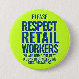 Chapa Redonda De 7 Cm Respeto a los trabajadores minoristas trabajadores