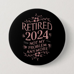 Chapa Redonda De 7 Cm Retirada 2024 Ya No Es Mi Problema La Jubilación