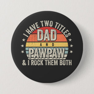 Chapa Redonda De 7 Cm Retro Tengo dos títulos Papá y Pawpaw Round