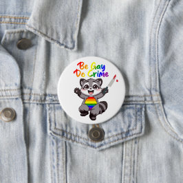 Chapa Redonda De 7 Cm Sé Gay Haz Crimen Orgullo LGBTQ+ Mapache