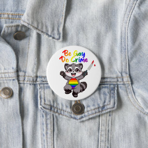 Chapa Redonda De 7 Cm Sé Gay Haz Crimen Orgullo LGBTQ+ Mapache