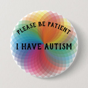 Chapa Redonda De 7 Cm Sea por favor paciente yo tienen autismo