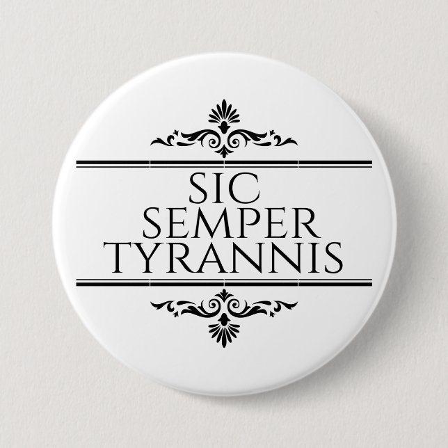 Chapa Redonda De 7 Cm Sic Semper Tyrannis (Anverso)