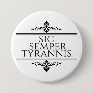 Chapa Redonda De 7 Cm Sic Semper Tyrannis