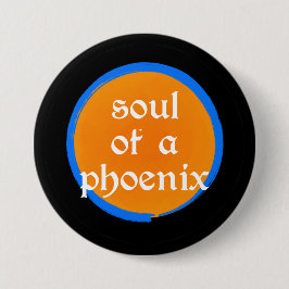 Chapa Redonda De 7 Cm Soul of a Phoenix Button