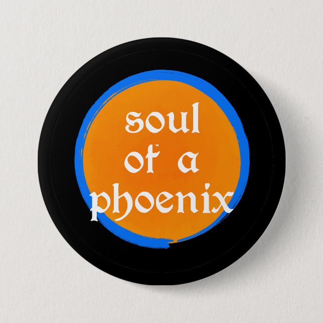 Chapa Redonda De 7 Cm Soul of a Phoenix Button (Anverso)