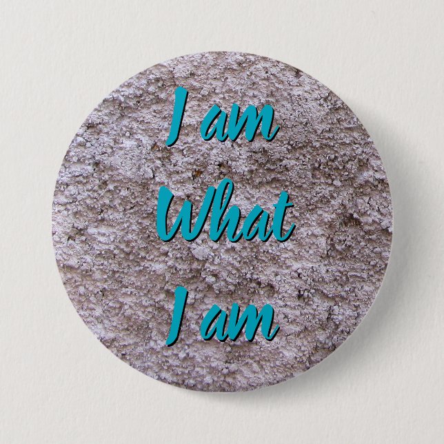 Chapa Redonda De 7 Cm Soy lo que soy cualquier texto (Anverso)