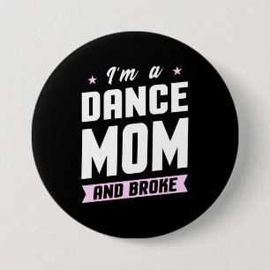 Chapa Redonda De 7 Cm Soy Una Madre De Baile Y Broke