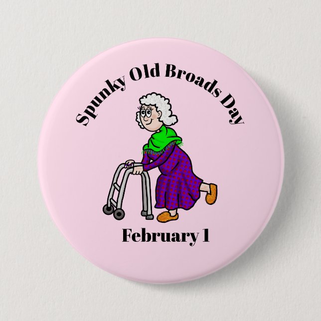 Chapa Redonda De 7 Cm Spunky Old Broads Day Old Woman Button (Anverso)