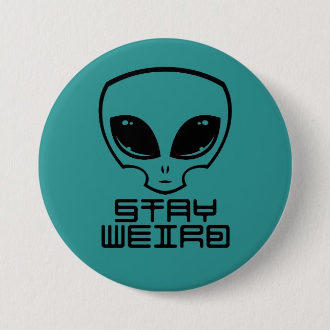 Chapa Redonda De 7 Cm Stay Weird Alien Head (Anverso)
