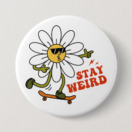 Chapa Redonda De 7 Cm Stay Weird Skateboarding Daisy