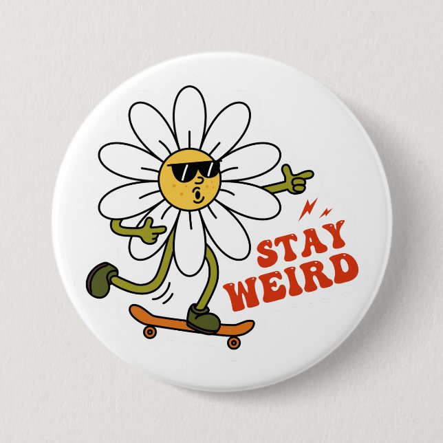 Chapa Redonda De 7 Cm Stay Weird Skateboarding Daisy (Anverso)