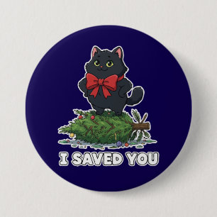 Chapa Redonda De 7 Cm "Te Salvé" Árbol de Navidad Gato Negro Divertido