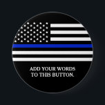 Chapa Redonda De 7 Cm Texto fino del personalizado de la bandera<br><div class="desc">Enrarezca el botón del personalizado de la bandera americana de Blue Line.</div>
