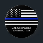 Chapa Redonda De 7 Cm Texto fino del personalizado de la bandera<br><div class="desc">Enrarezca el botón del personalizado de la bandera americana de Blue Line.</div>
