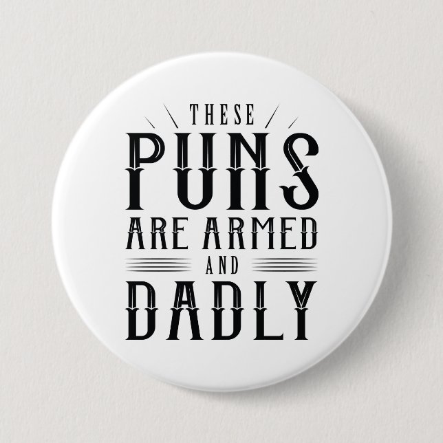 Chapa Redonda De 7 Cm These Puns Are Armed And Dadly (Anverso)