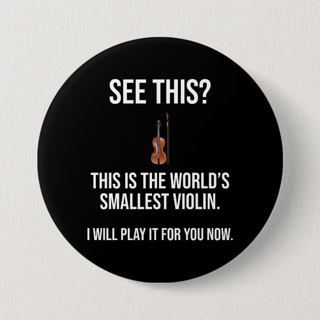 Chapa Redonda De 7 Cm This Is The World's Smallest Violin Sarcastic (Anverso)