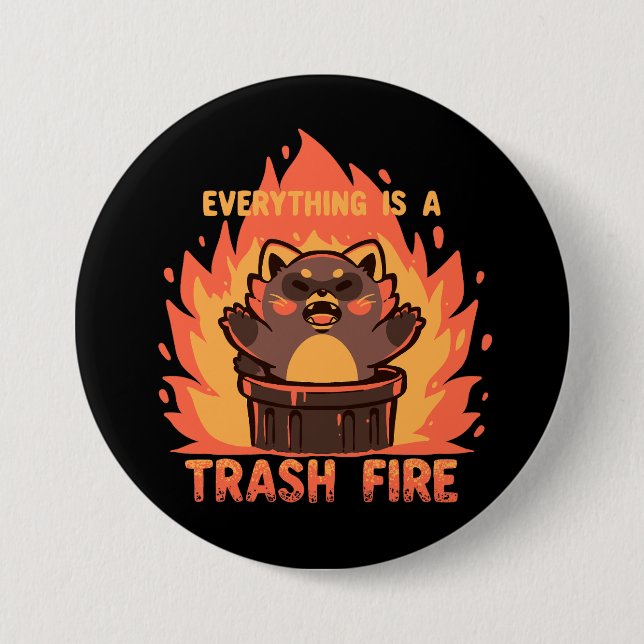 Chapa Redonda De 7 Cm Todo es un incendio de basura (Anverso)