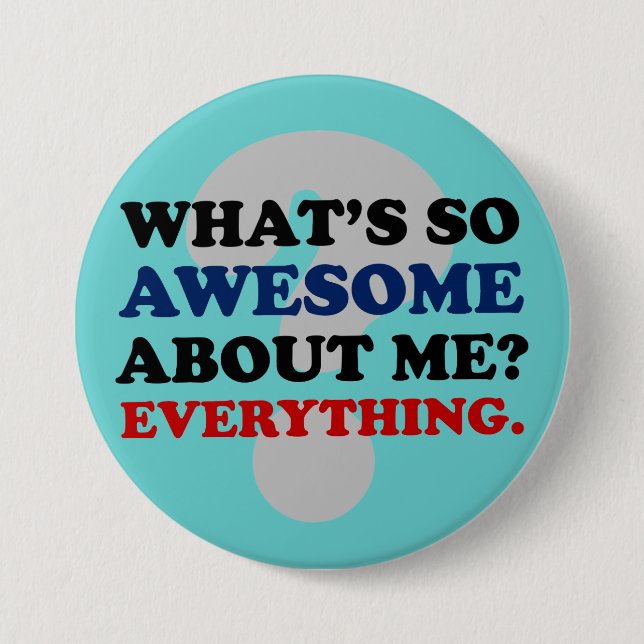 Chapa Redonda De 7 Cm Todo sobre mí es impresionante (Anverso)