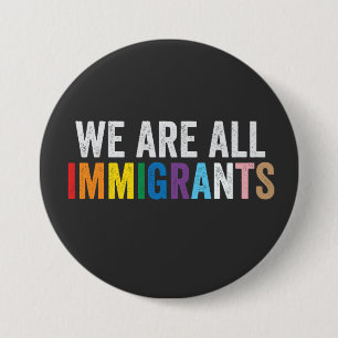 Chapa Redonda De 7 Cm Todos somos inmigrantes LGBT, aliado del arcoiris