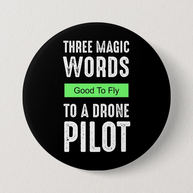 Chapa Redonda De 7 Cm Tres Palabras Mágicas Para Un Piloto De Drones - B (Anverso)