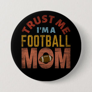 CHAPA REDONDA DE 7 CM TRUST ME I'M A FOOTBALL MOM