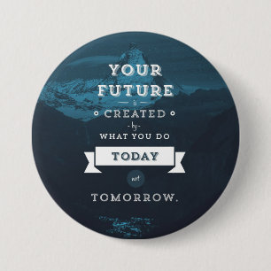 Chapa Redonda De 7 Cm Tu Futuro Se Crea Por Lo Que Haces Hoy